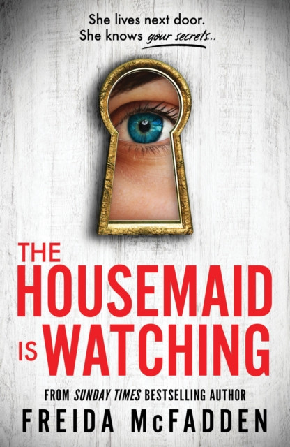 The Housemaid Is Watching / Freida McFadden