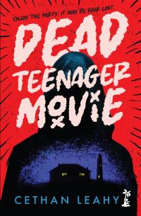 Dead Teenager Movie / Cethan Leahy