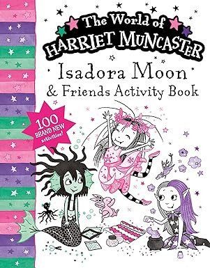 The World of Harriet Muncaster: Isadora Moon & Friends Activity Book
