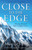 Close To The Edge - Moving Beyond Your Comfort Zone