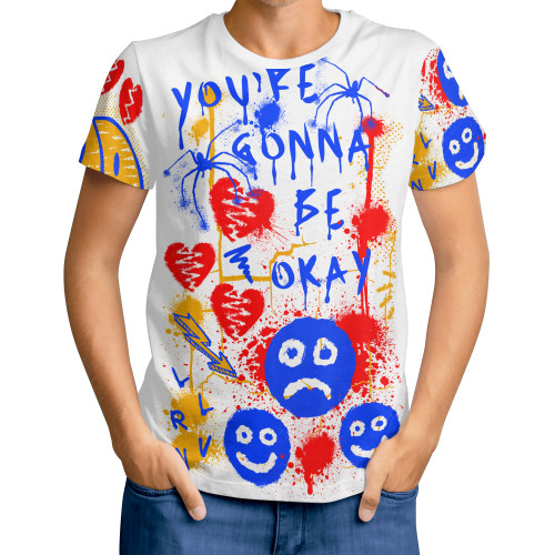Your gonna be Ok T shirt