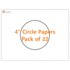 4" Circle Papers - Pack of 22