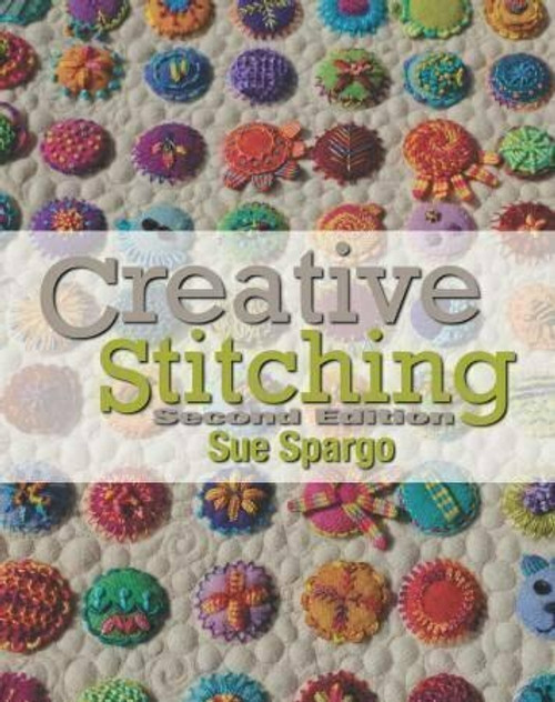 Sue Spargo: Creative Stitching 2nd Edition
