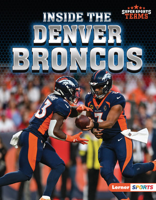 Inside the Denver Broncos (Library Binding)
