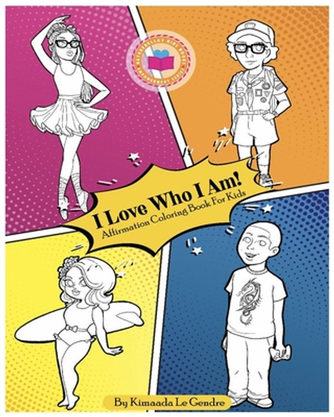 I Love Who I Am! Affirmation Coloring Book For Kids: Naturebella's Kids Empowerment Series (Paperback)
