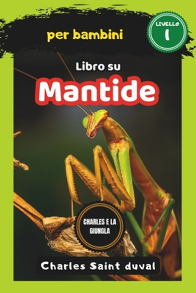 Charles e la Giungla: libro su mantide per bambini (Paperback)