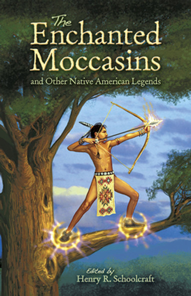 The Enchanted Moccasins and Other Native American Legends (Paperback)