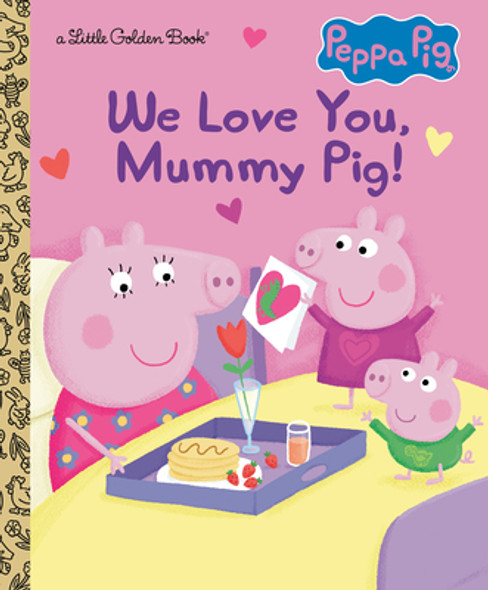 We Love You, Mummy Pig! (Peppa Pig) (Hardcover)