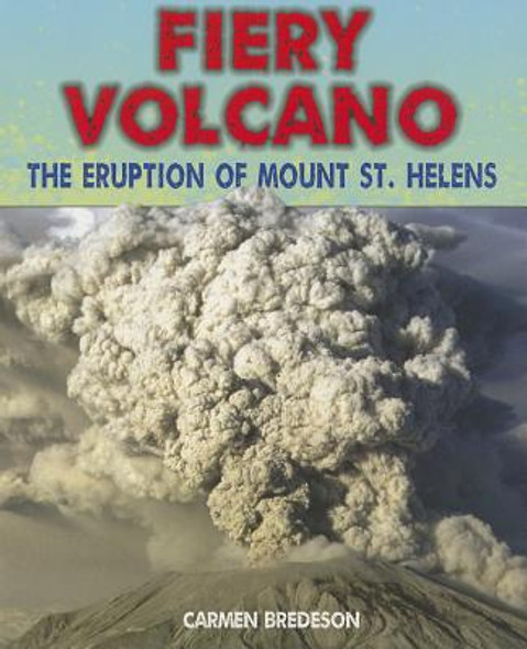 Fiery Volcano: The Eruption of Mount St. Helens (Paperback)