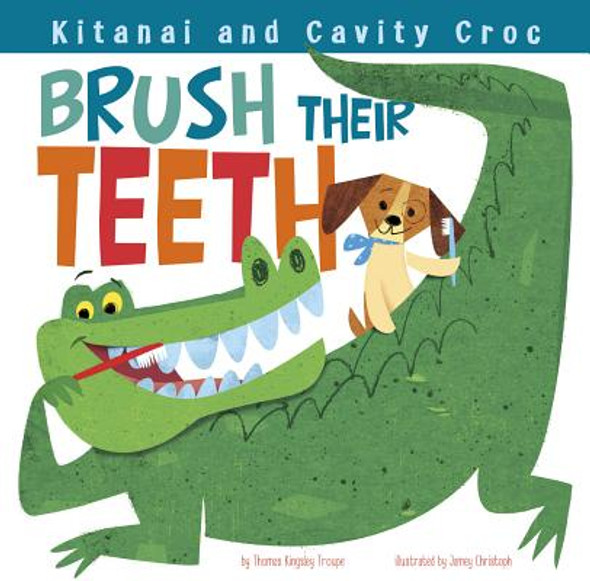 Kitanai and Cavity Croc Brush Their Teeth (Paperback)