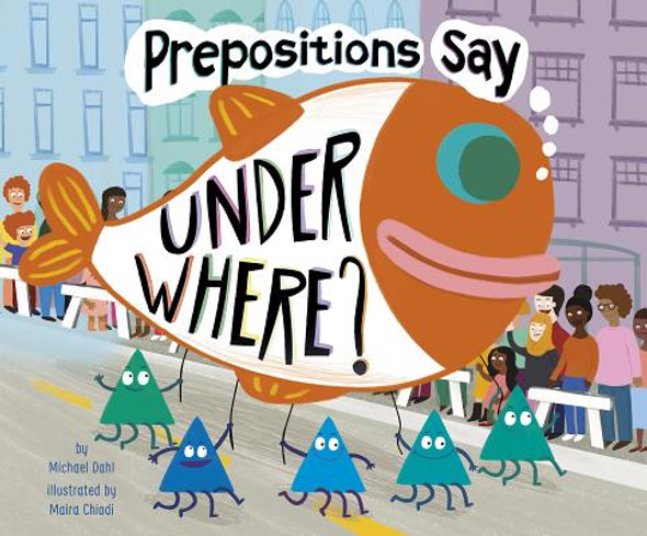 Prepositions Say Under Where? (Paperback)