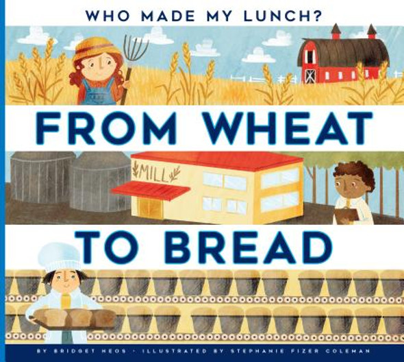 From Wheat to Bread (Library Binding)