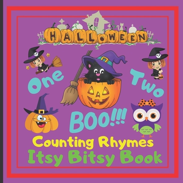 Halloween - One Two Boo! Counting Rhymes - Itsy Bitsy Book: (Learn Numbers 1-10) Perfect Gift For Babies, Toddlers, Small Kids (Paperback)