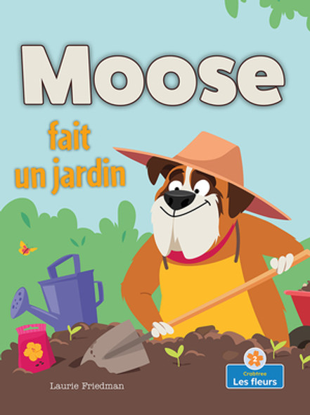 Moose Fait Un Jardin (Moose Plants a Garden) (Paperback)