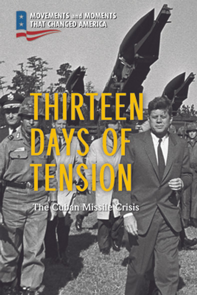 Thirteen Days of Tension: The Cuban Missile Crisis (Paperback)