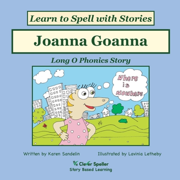 Joanna Goanna: Decodable Sound Phonics Reader for Long O Word Families (Paperback)