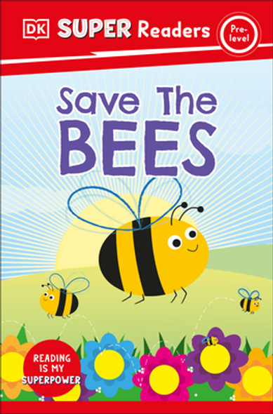 DK Super Readers Pre-Level Save the Bees (Hardcover)