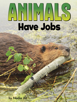 Animals Have Jobs (Hardcover)