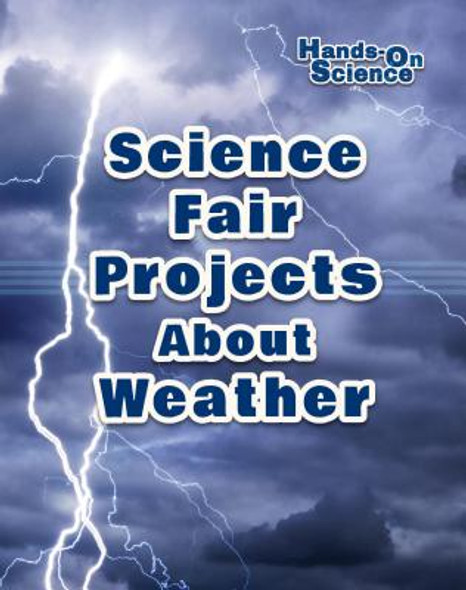 Science Fair Projects about Weather (Library Binding)