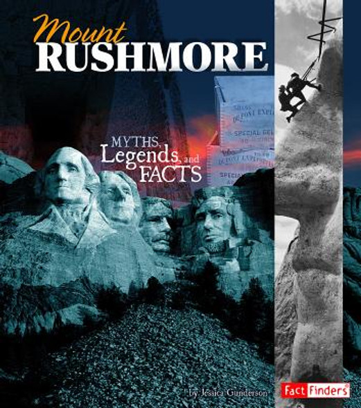 Mount Rushmore: Myths, Legends, and Facts (Paperback)