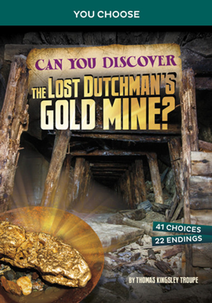 Can You Discover the Lost Dutchman's Gold Mine?: An Interactive Treasure Adventure (Paperback)