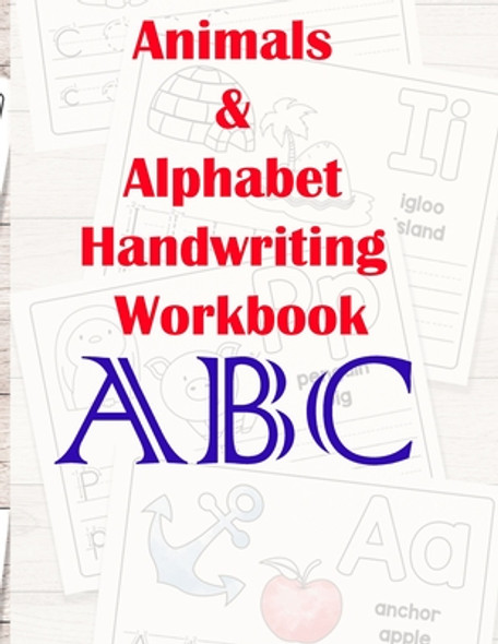 Animals & Alphabet handwriting workbook ABC: ABC Letter Tracing for Preschoolers: A Fun Book to Practice Writing for Kids Ages 3-5 (Paperback)