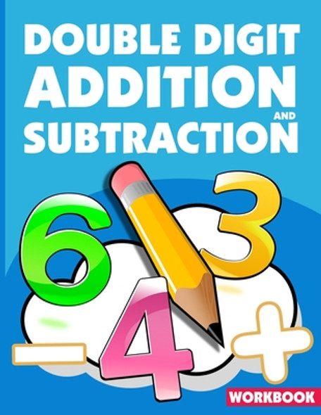 Double Digit Addition And Subtraction Workbook: ath Practice Problems Addition And Subtraction, Add And Subtract Double Digit, Reproducible Practice P (Paperback)