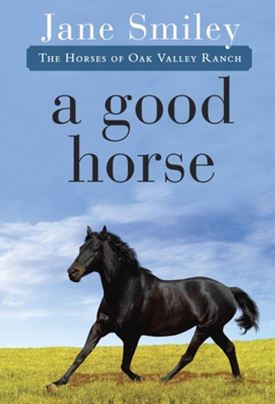 A Good Horse: A Good Horse: Book Two of the Horses of Oak Valley Ranch (Paperback)