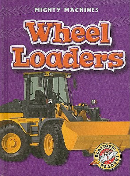 Wheel Loaders (Library Binding)