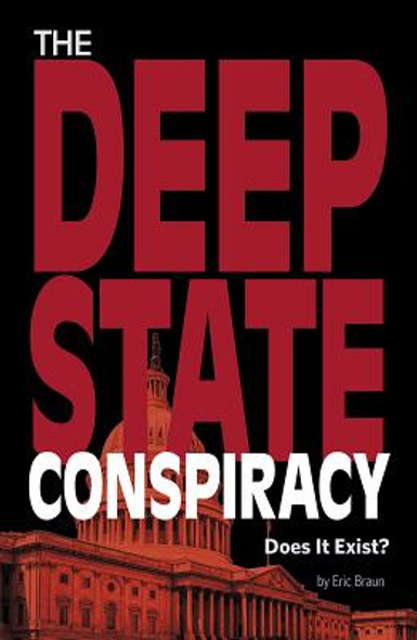 The Deep State Conspiracy: Does It Exist? (Paperback)