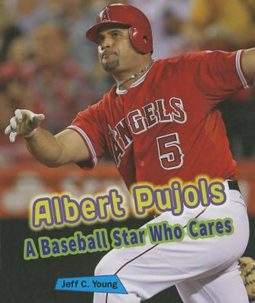 Albert Pujols: A Baseball Star Who Cares (Library Binding)