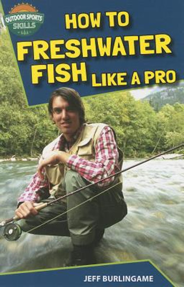 How to Freshwater Fish Like a Pro (Paperback)