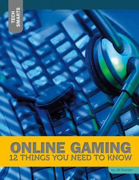 Online Gaming: 12 Things You Need to Know (Library Binding)