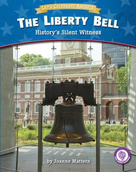 The Liberty Bell: History's Silent Witness (Paperback)