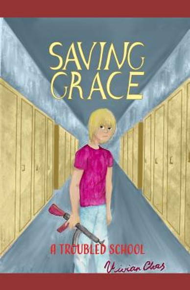 Saving Grace: A Troubled School (Paperback)