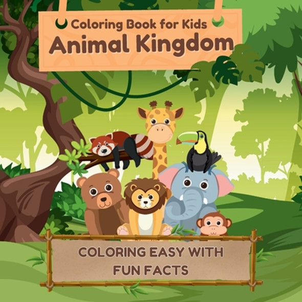 Coloring Book for Kids Animal Kingdom: Coloring Easy with Fun Facts (Paperback)