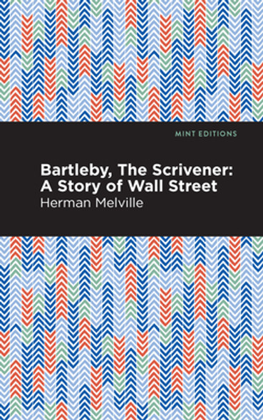 Bartleby, the Scrivener: A Story of Wall Street (Paperback)