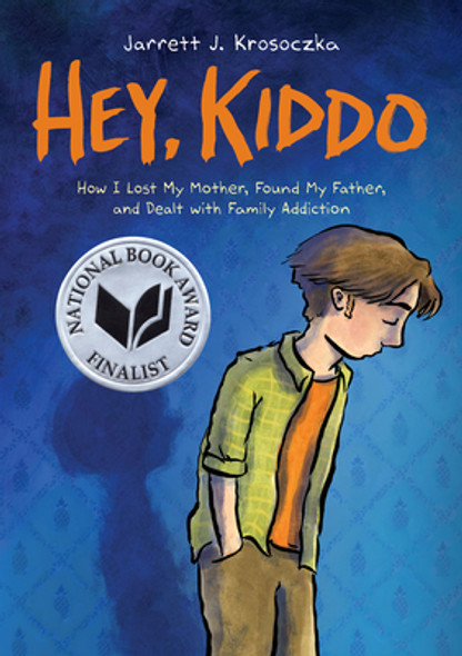 Hey, Kiddo: A Graphic Novel (Hardcover)