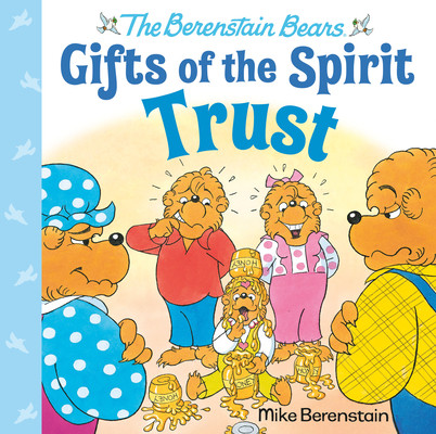 Trust (Berenstain Bears Gifts of the Spirit) (Hardcover)