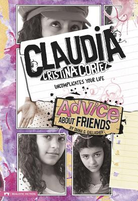 Advice about Friends: Claudia Cristina Cortez Uncomplicates Your Life (Paperback)
