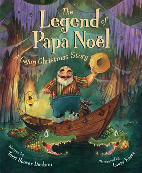 The Legend of Papa Noel: A Cajun Christmas Story (Hardcover)