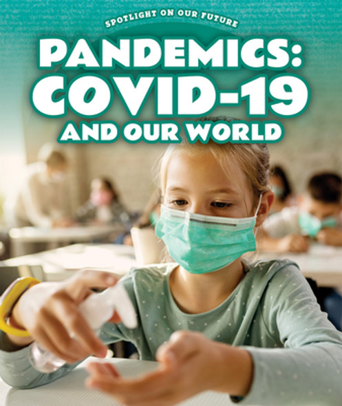 Pandemics: Covid-19 and Our World (Paperback)