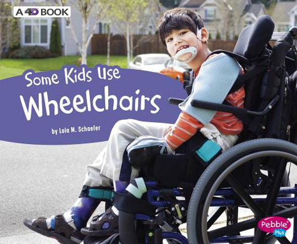 Some Kids Use Wheelchairs: A 4D Book (Paperback)