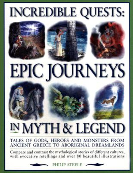 Incredible Quests: Epic Journeys in Myth & Legend (Paperback)