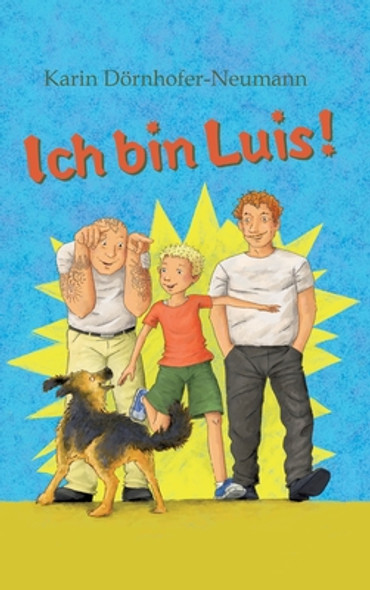 Ich bin Luis!: Ein Roman, nicht nur für Kinder (Hardcover)