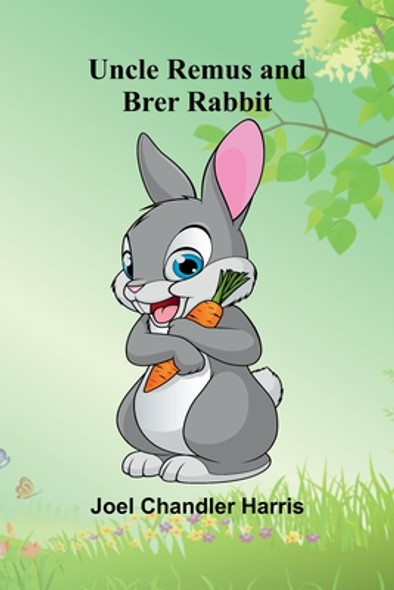 Uncle Remus and Brer Rabbit (Paperback)