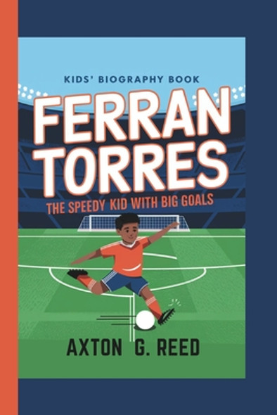 Ferran Torres: The Speedy Kid with Big Goals (Kids' Biography Book) (Paperback)