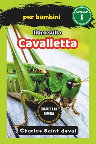 Charles e la Giungla: libro sulla cavalletta per bambini (Paperback)