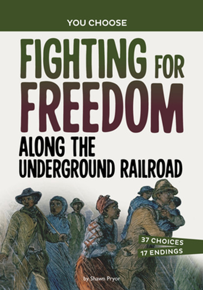 Fighting for Freedom Along the Underground Railroad: A History Seeking Adventure (Paperback)