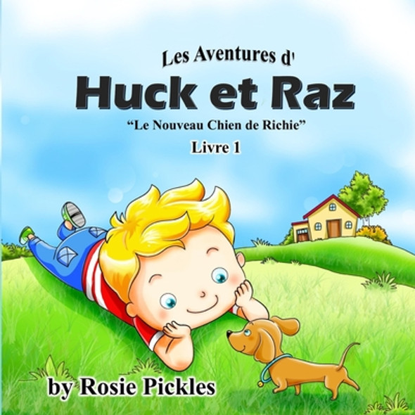 Les Aventures d' Huck et Raz - Livre 1: Le Nouveau Chien de Richie (Paperback)